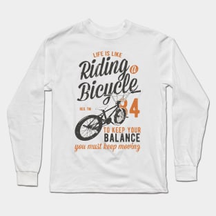 Life Is Like Riding A Bike Long Sleeve T-Shirt